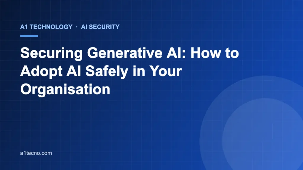 Securing Generative AI: How to Adopt AI Safely in Your Organisation